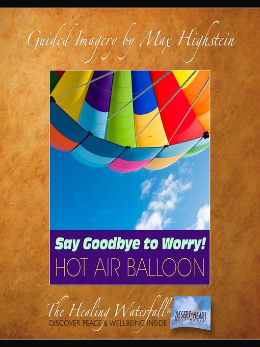 Title details for Say Goodbye to Worry – Hot Air Balloon by Max Highstein - Available